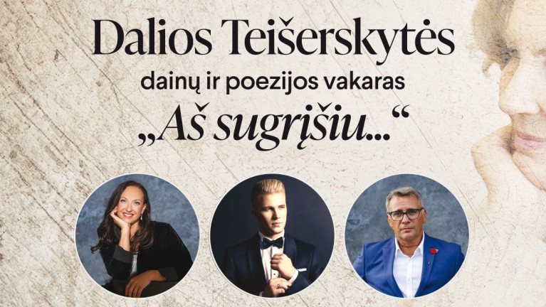 Dalios Teišerskytės dainų ir poezijos vakaras „Aš sugrįšiu...“. 